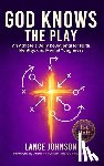 Johnson, Lance - God Knows the Play