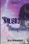 Wakefield, Matthew A - The Music of Perception
