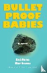 Barbeau, Stefane - Bulletproof Babies