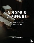 James, Lee Ann, James, Ainsley - A Hope and a Future - Student Edition