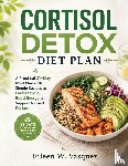 Vasquez, Eileen W - CORTISOL DETOX DIET PLAN
