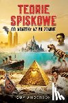 Anderson, Guy Peter - Teorie Spiskowe: Od Agarthy az po zombie