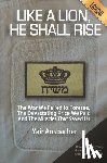 Ansbacher, Yair - Like a Lion, He Shall Rise: The War We Failed to Foresee, The Devastating Price We Paid, And the Miracles That Saved Us