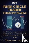 M. Langford, Theodore - ICT Inner Circle Trader Forex Day Trading: Learn ICT trading concepts, market structure, institutional order flow, order blocks, liquidity zones, fair