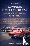 Richard L Thornton - The Simplified Complete Collector Car Price Guide 2025 - 2026: Current Market Values, Price Ranges, and Valuation Factors for Classic and Collector Ca