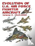 Ayala, Luis - Evolution of U.S. Air Force Fighter Aircraft: Volume 2. 1946-2029