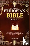 Joshua, Noel - The Newest Ethiopian Bible in English: Complete Collection of the Apocrypha, Book of Enoch, Book of Ezras, Jubilees, the Book of Wisdom, and Other Ort