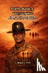 Berry, Michael L. - Boots, Blood, & Brotherhood: A Memoir of a Command Sergeant's Major's Fight for Respect, Purpose, and Brotherhood