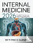 G. Caldwell, Thomas - Internal Medicine 2026: Principles, Clinical Practice, and Evidence-Based Insight for 21st-Century Patient Care