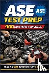 Whitney, Angel - ASE Test Prep: 900 Questions & Answers with Detailed Explanations