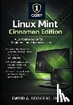 Rodgers, David A. - Linux Mint Cinnamon Edition: A Complete Guide for Beginners and Advanced Users