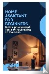 Haagenrud, Thom - Home Assistant for Beginners