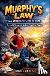 Frates, Kirk - Murphy's law and principles for teens: Practical life lessons for resilience, growth, and success