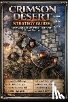 James Hurley - Crimson Desert: Strategy Guide - Complete Walkthrough, Boss Strategies, Quests, Secrets & Advanced Player Tips