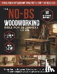 Sims, Todd - The No-BS Woodworking Bible for Beginners: 50 Bulletproof DIY Projects Any Broke, Tired Dad Can Build - Cheap Tools, Recycled Wood, Zero Talent - From