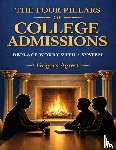 Agrest, Grigory - THE FOUR PILLARS OF COLLEGE ADMISSIONS