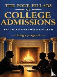 Agrest, Grigory - THE FOUR PILLARS OF COLLEGE ADMISSIONS