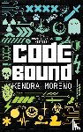 Moreno, Kendra - Code Bound