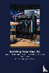 Dodds, Mark - Building Your Own PC