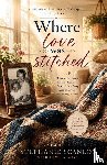 Scanlon, Stephanie - Where Love was Stitched