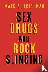 Brickman, Marc A. - Sex Drugs and Rock Slinging