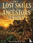 Whitcomb, Eleanor Mae - The Lost Skills of our Ancestors