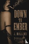Rollins, J. - Down to Ember
