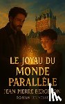 Bergeron, Jean-Pierre - Le Joyau du monde parallèle