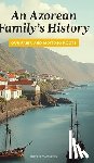 Tavares, Keith - An Azorean Family's History
