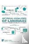 Mendívil-Giró, José-Luis - Artificial Knowledge of Language: A Linguist's Perspective on Its Nature, Origins and Use