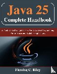 Riley, Fleming C. - Java 25 Complete Handbook