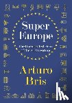 Bris, Arturo - SuperEurope: The Unexpected Hero of the 21st Century