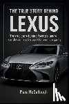McCullough, Marc - The True story Behind Lexus: The Story Behind Luxury Car Division and Its Push for Premium Quality.