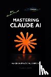 Singh, Ajit - Mastering Claude AI