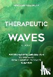 Allegretti, Marcello - Therapeutic Waves: 2nd Edition - Electromagnetic and Quantum Technologies from diagnosis to cancer research
