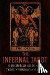 Corven, Nyx - The Infernal Tarot: A Luciferian Guide to the Cards of Shadow and Flame