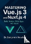 Neudorf, Benjamin - Mastering Vue.js 3 and Nuxt.js 4: Build Modern Web Apps with Ease