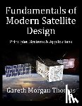 Thomas, Gareth - Fundamentals of Modern Satellite Design: Principles, Systems and Applications