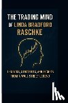 T. Williams, Alan - T. Williams, A: Trading Mind of Linda Bradford Raschke