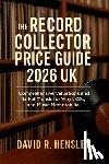 David R Hensley - The Record Collector Price Guide 2026 UK: Comprehensive Valuations and Market Trends for Vinyl, CDs, and Music Memorabilia