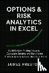 Munrow, Danny - Options & Risk Analytics in Excel: Pricing Models, Greeks, and Monte Carlo Simulation: Build Option Pricing Models, Calculate Greeks, and Run Monte Ca