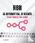 Lim, Greg - n8n - AI Automation, AI Agents Crash Course (no code)