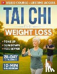 Fujita, Morgan - Tai Chi for Weight Loss: 28-Day Challenge with Simple 10-Minute Daily Routine & Low-Impact Exercise for Seniors to Help You Slim Down, Tone Up, and Fe