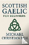 Bell, Michael Christian - Scottish Gaelic for Beginners