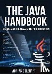 Colehart, Adrian - The Java Handbook: Learn Java Programming for Beginners