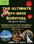 Isaac, Jobby A. Y. - The Ultimate Off-Grid Survival Project Guide (2026 NEW EDITION): Practical and Proven DIY Strategies to Help Your Family Thrive in Total Self-Sufficie