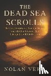 Vero, Nolan - The Dead Sea Scrolls: The Lost Scriptures, Ancient Secrets, and Hidden History That Changed the Bible Forever