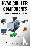 Nehme, Charles - HVAC Chiller Components: A Comprehensive Guide