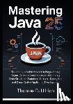 D. Ullrich, Thomas - Mastering Java 25: The Ultimate Guide to Modern Programming, Object-Oriented Architecture, Multithreading, Data Structures, Functional Streams, Spring