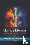 Zazueta López, Zelma Melissa - Llamas Eternas: Amor, conexión espiritual y despertar en camino al propósito divino.